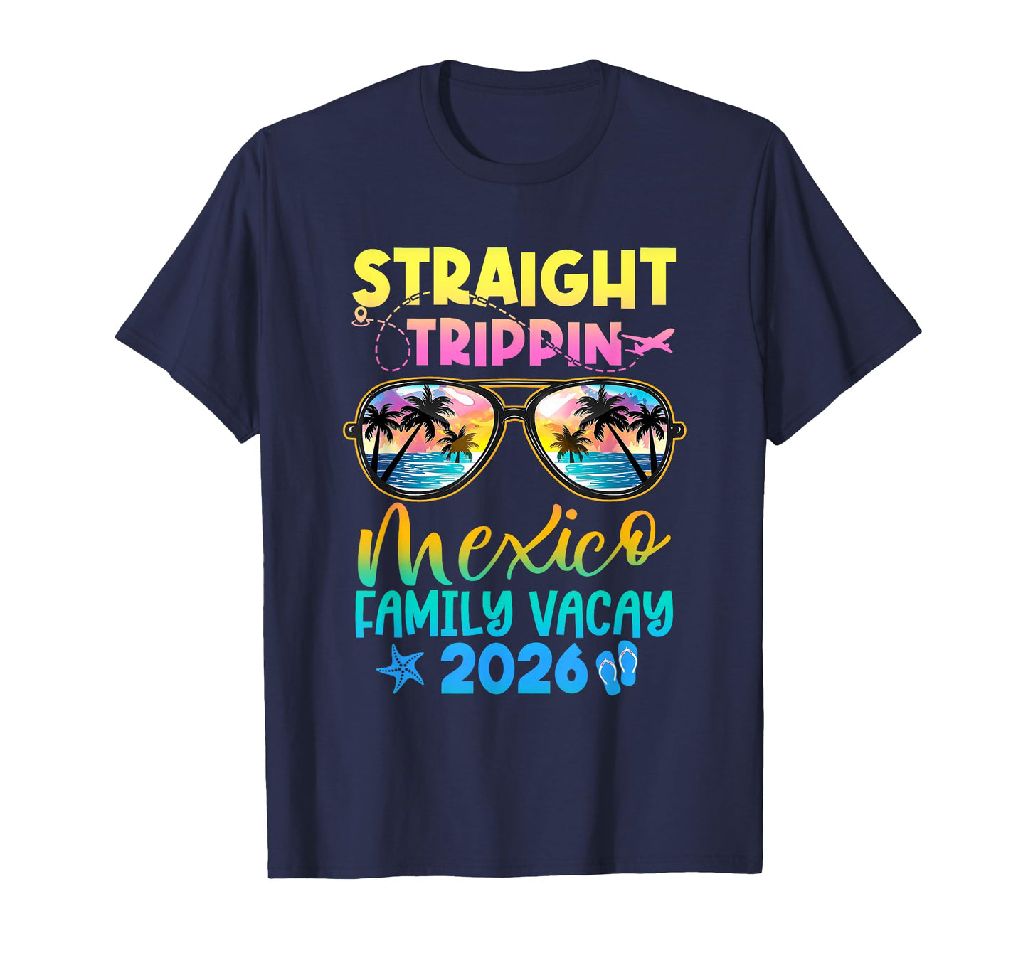Mexico Family Vacay Vacation 2026 Straight Trippin T-Shirt