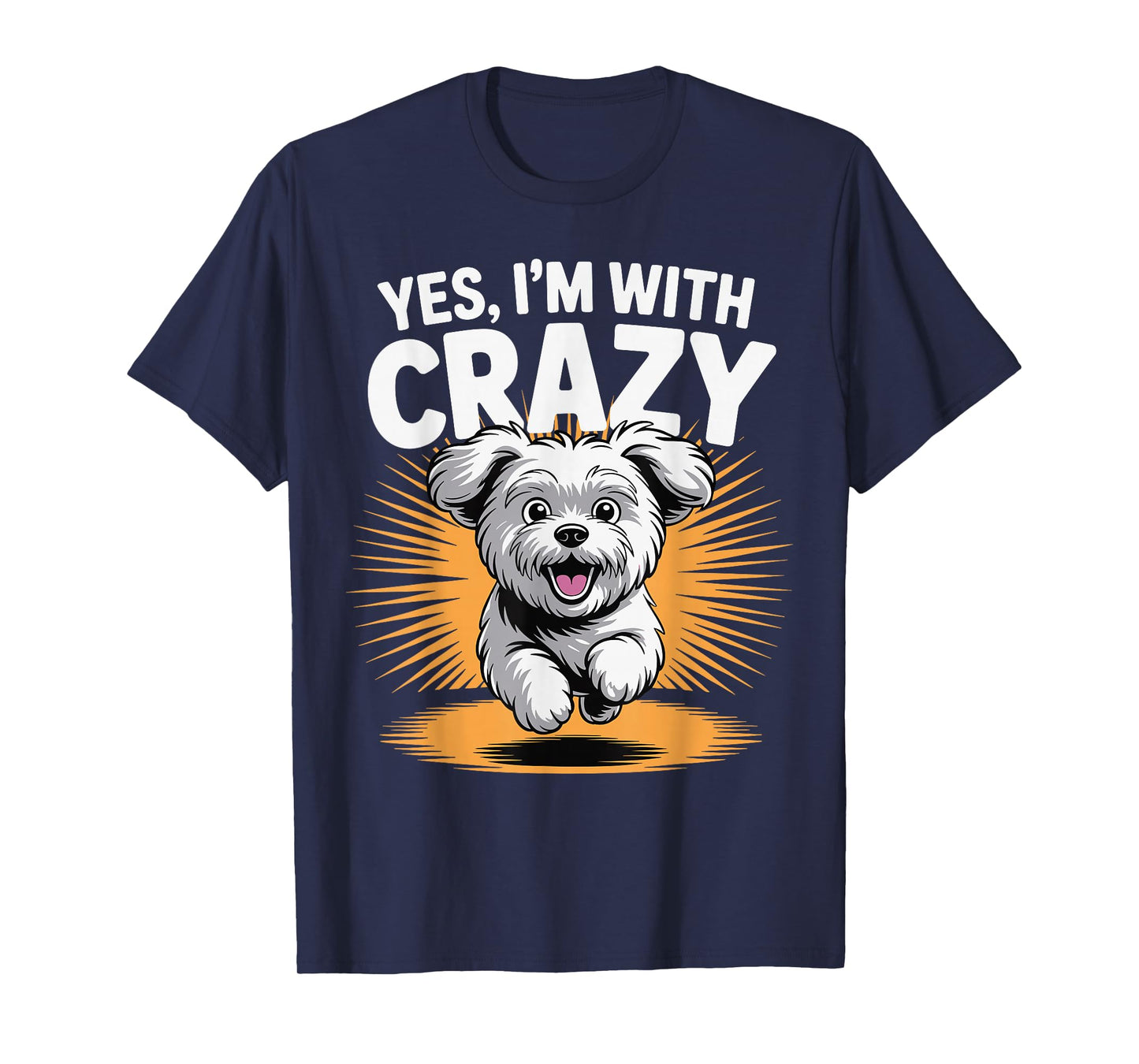 Yes Im with Crazy Pet Mix Breed Owner Dog Funny Maltese Cute T-Shirt