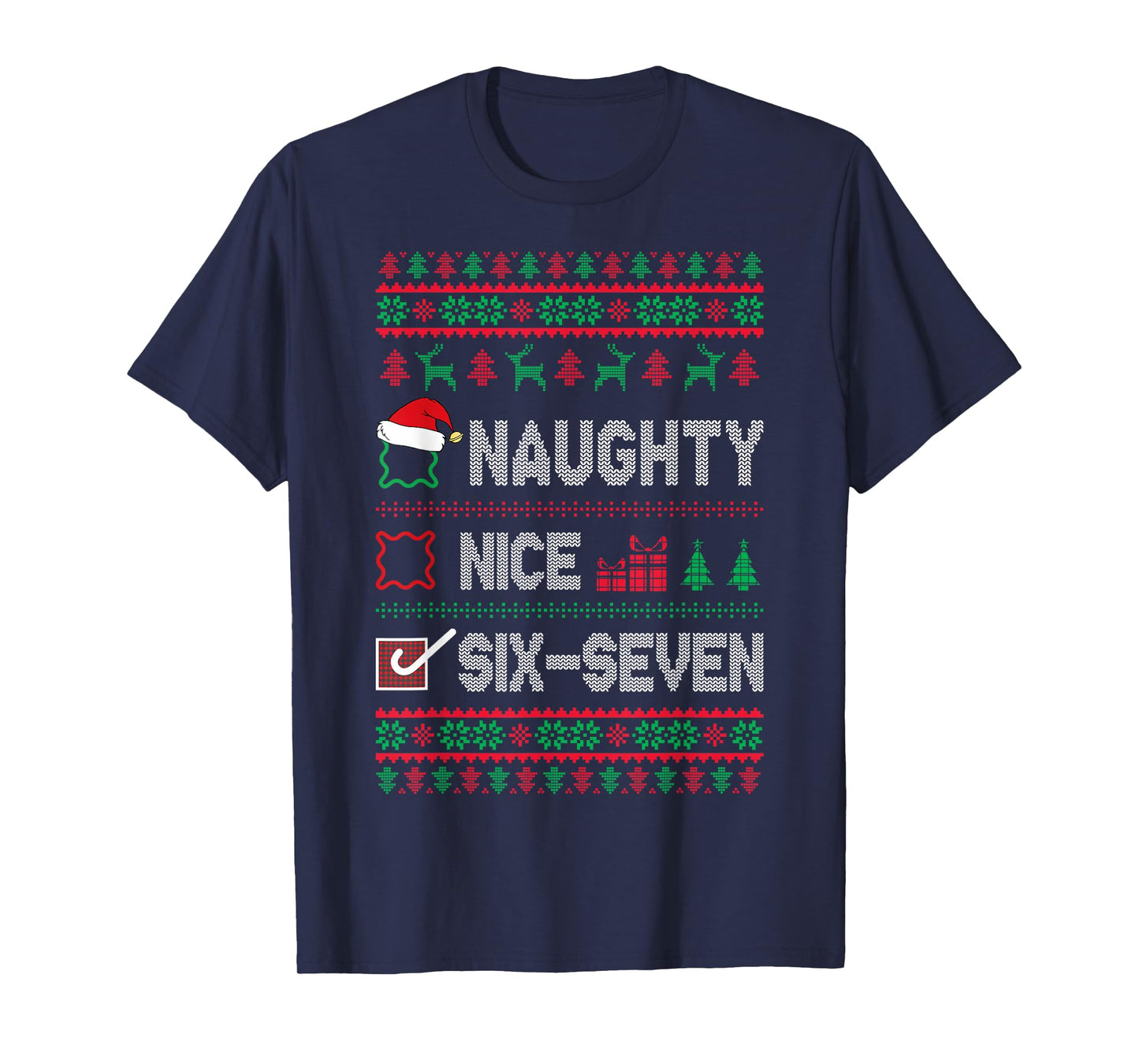 Naughty Nice 6 7 Funny Brainrot Meme Ugly Xmas Six Seven 67 T-Shirt