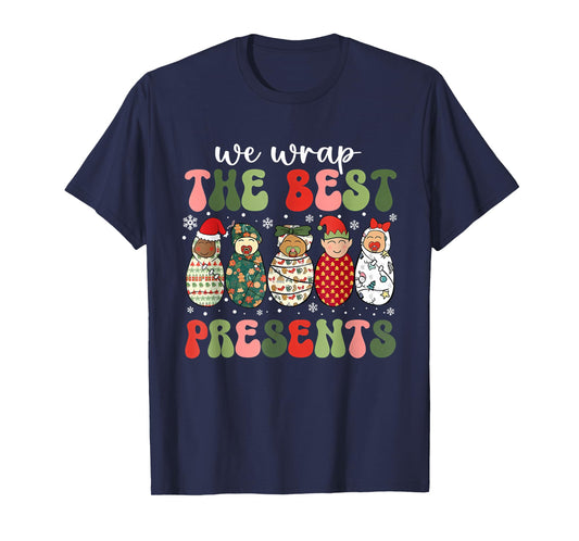 Christmas Labor & Delivery Nurse We Wrap The Best Presents T-Shirt