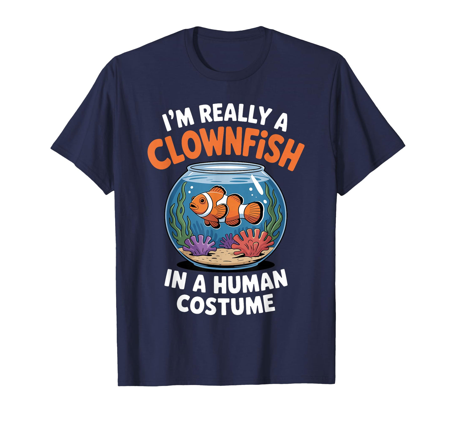 Funny Clownfish Design for Men Women Kids Clown Fish Lover T-Shirt