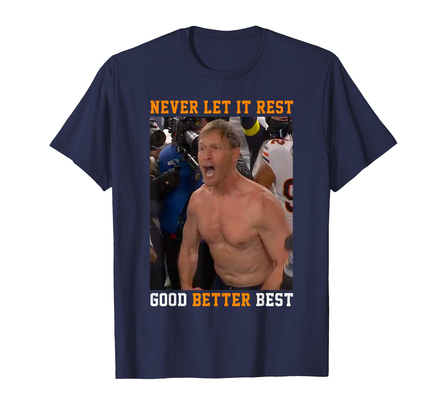Never Let It Rest Good Better Best Ben Johnson T-Shirt