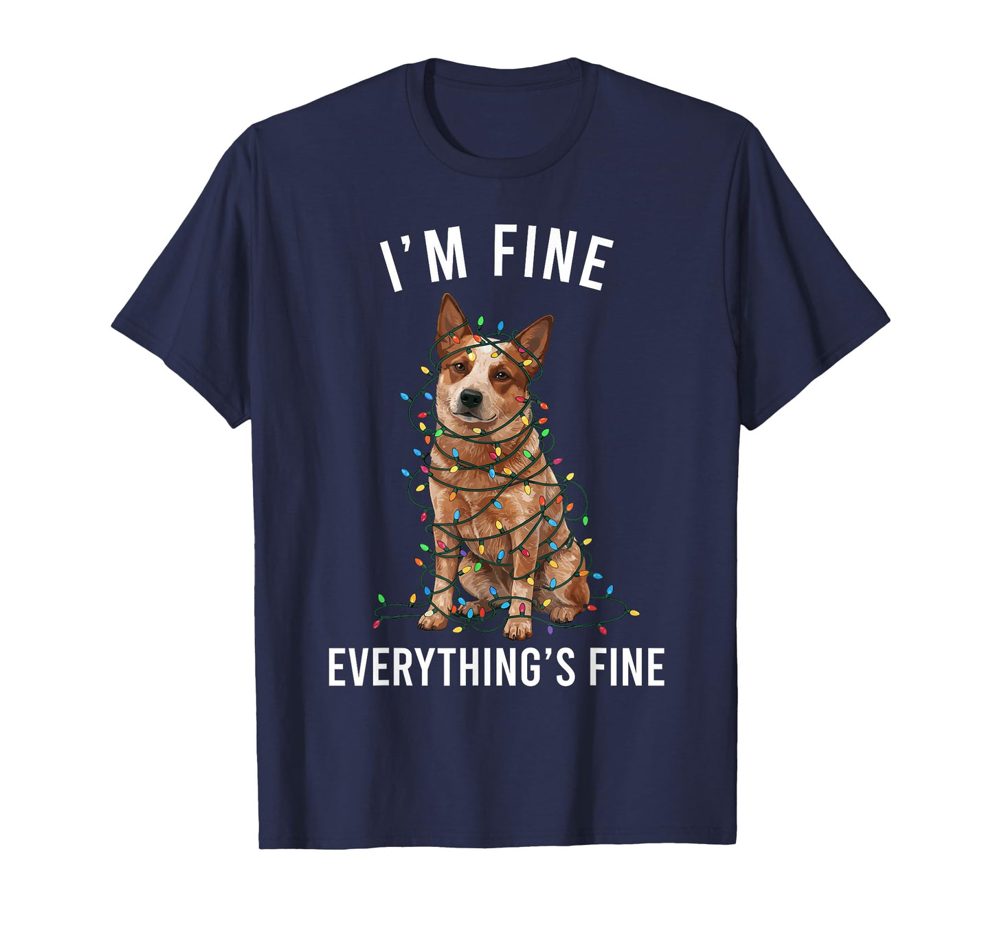Red Heeler Christmas I'm Fine Everything is Fine T-Shirt