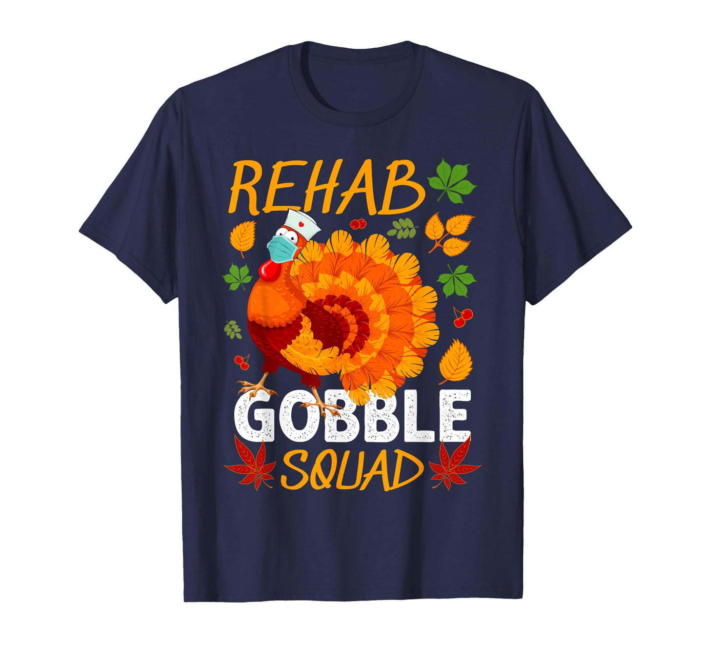 Rehab Gobble Squad Turkey Thanksgiving Fall T-Shirt