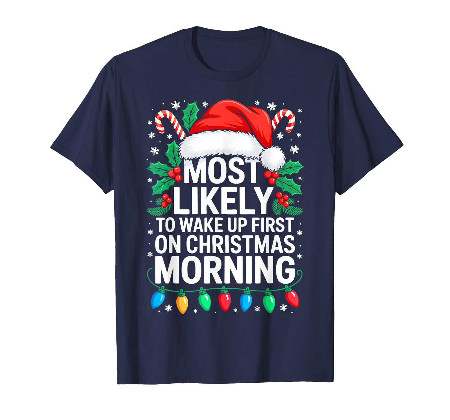 Most Likely to Wake Up First On Christmas Morning Shirt T-Shirt