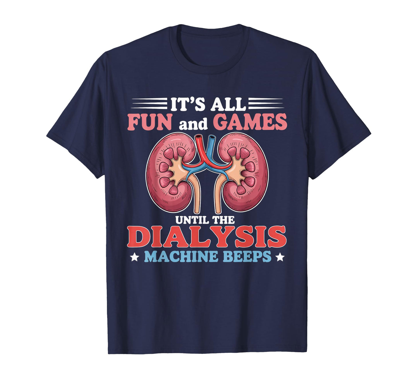 All Fun and Games Nephrology Tech Kidney Dialysis Nurse T-Shirt