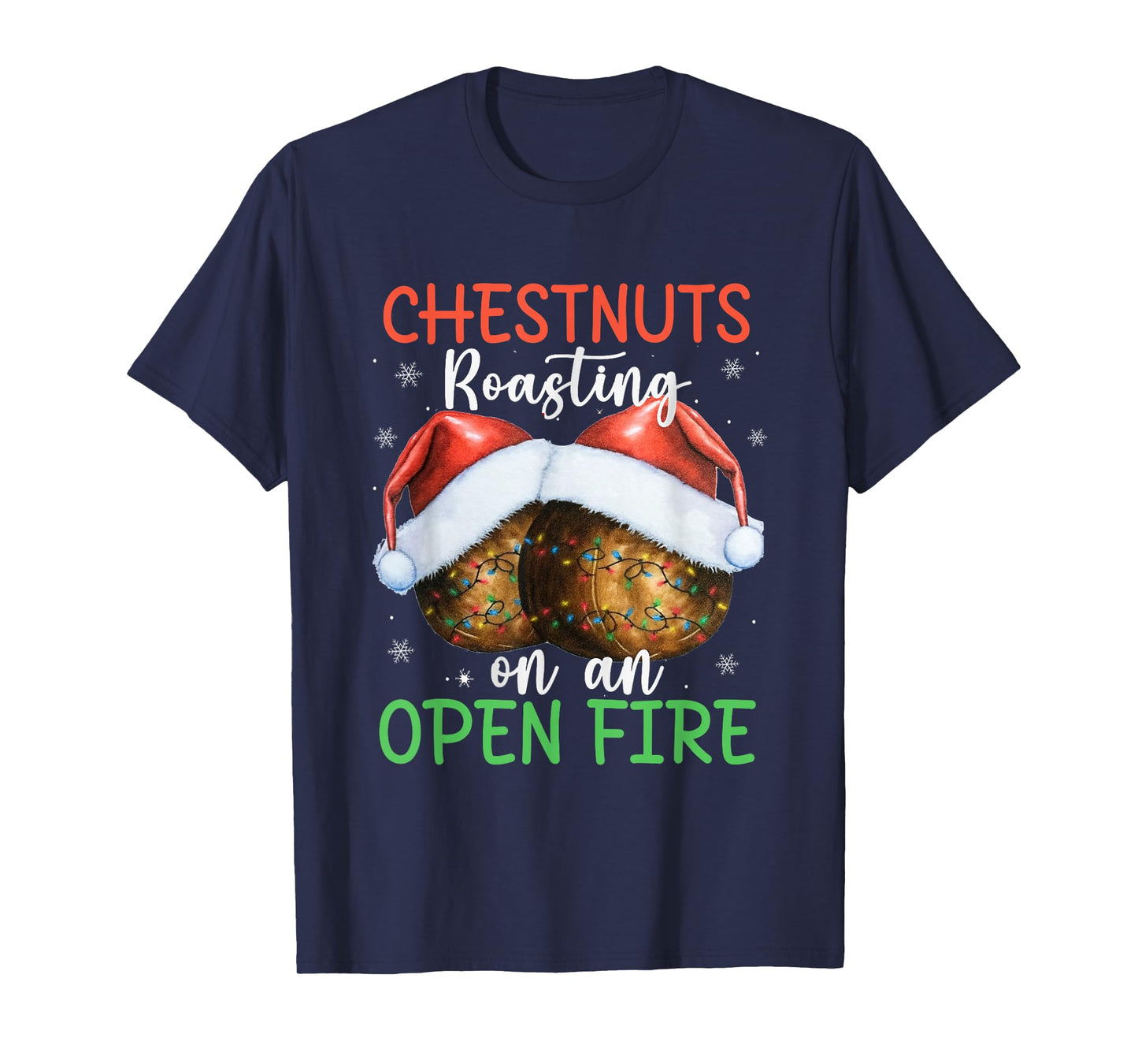 Chestnuts Roasting On an Open Fire Xmas Santa Dirty Adult T-Shirt