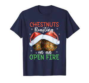Chestnuts Roasting On an Open Fire Xmas Santa Dirty Adult T-Shirt