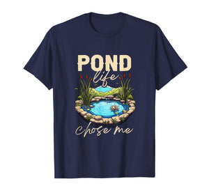 Pond Life Chose Me Pond Enthusiast Nature Lover T-Shirt