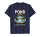 Pond Life Chose Me Pond Enthusiast Nature Lover T-Shirt