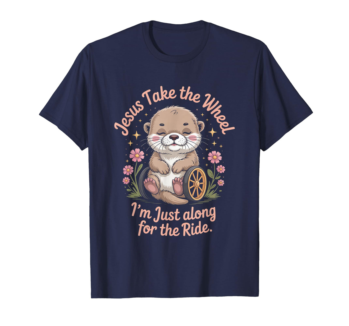 Jesus Take The Wheel Faith Christian Catholic Otter Floral T-Shirt