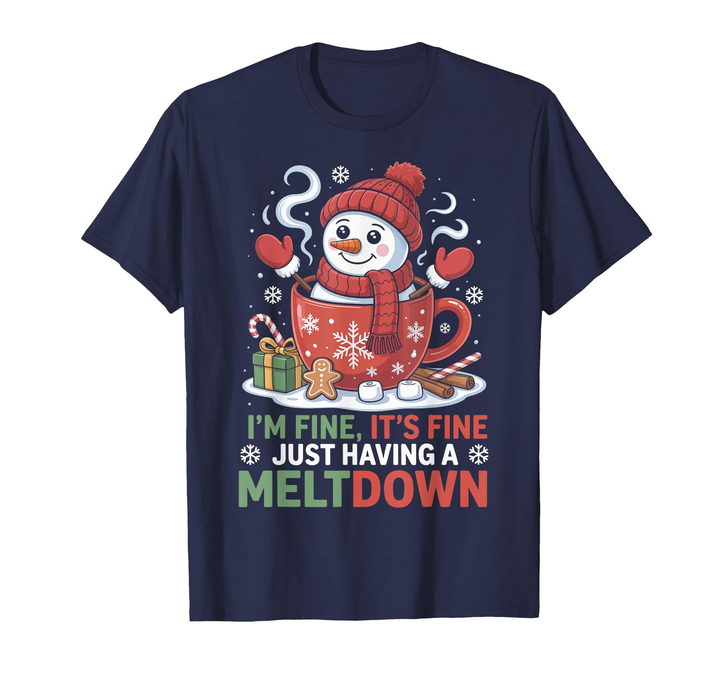I’m Fine It’s Fine Just Having A Meltdown Christmas T-Shirt