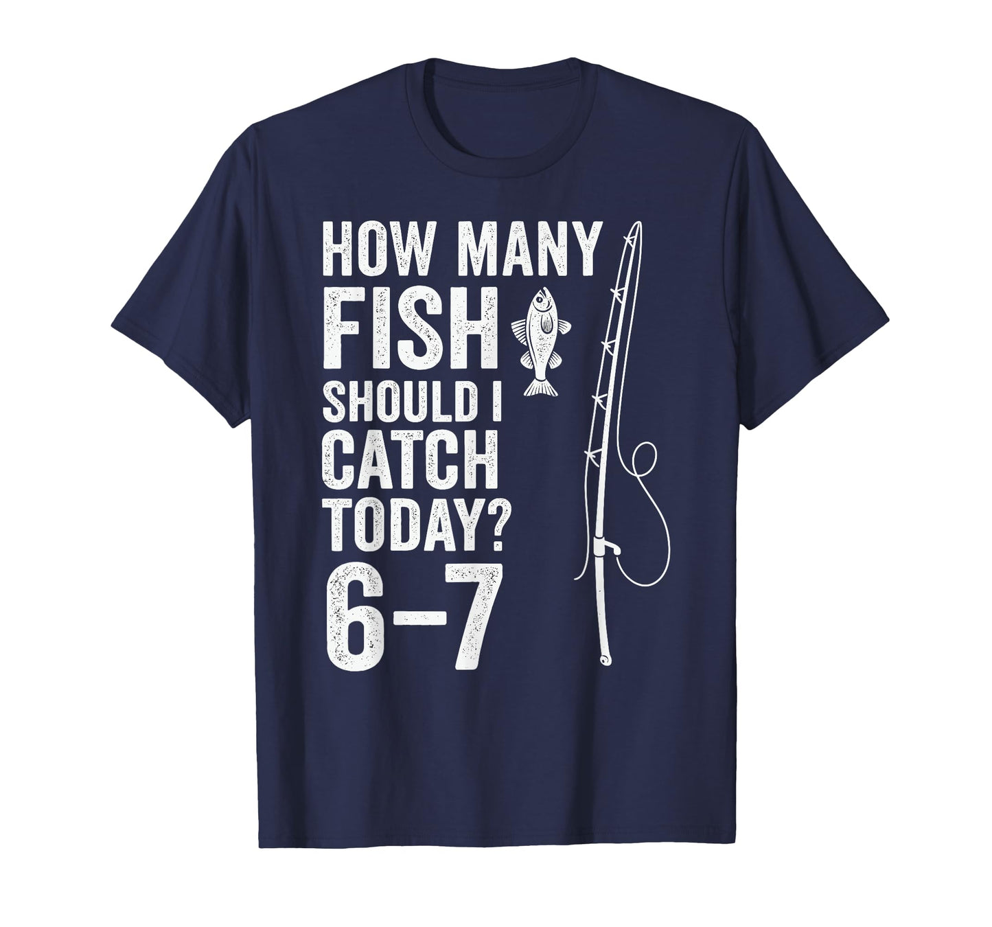 Six Seven Meme Fish Angler 6-7 Funny Fishing 67 T-Shirt