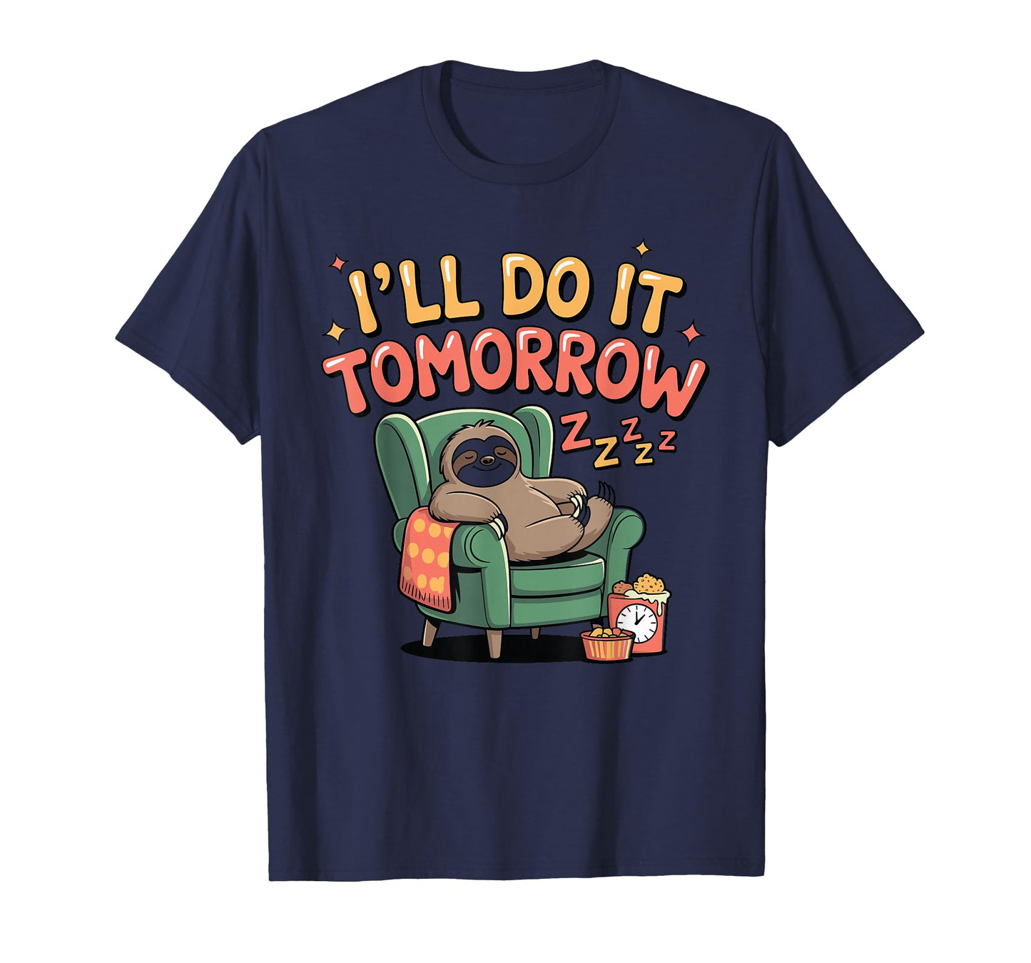 I'll Do It Tomorrow Sloth Shirt for Procrastinators T-Shirt