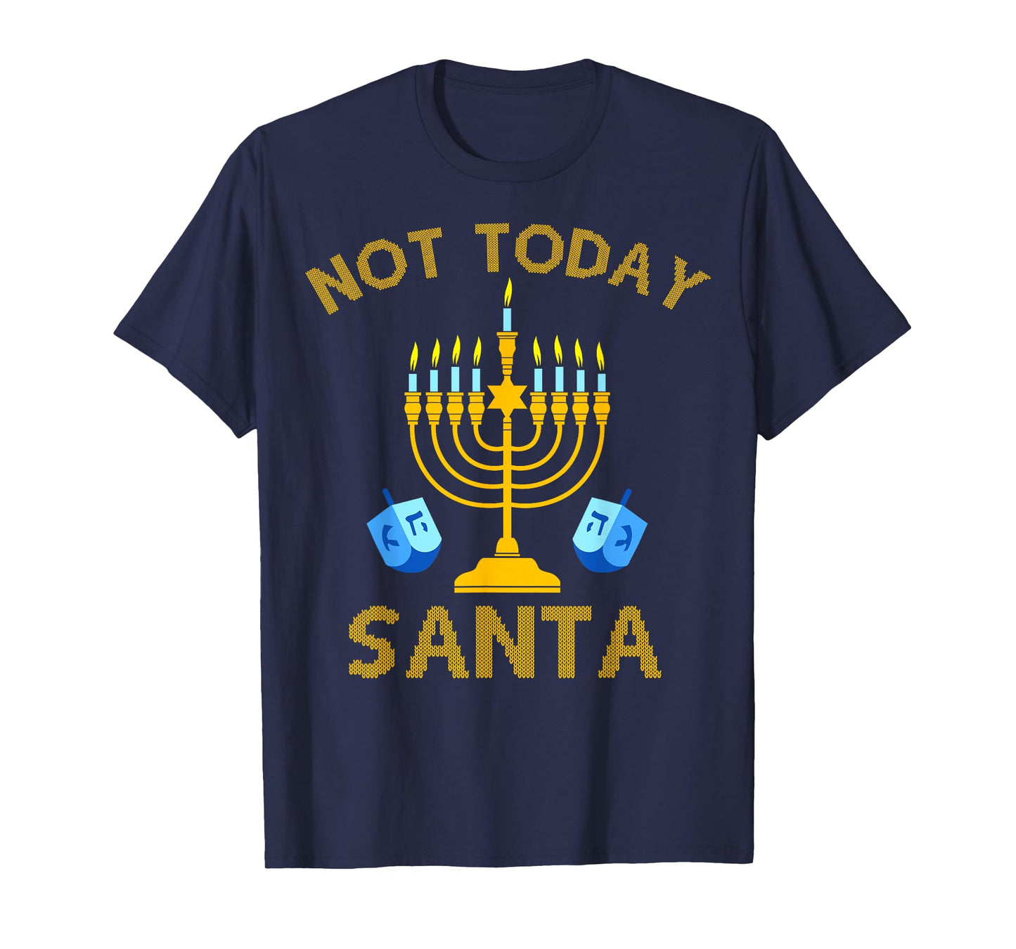 Not Today Santa Funny Hanukkah Pajama Menorah Jewish Holiday T-Shirt
