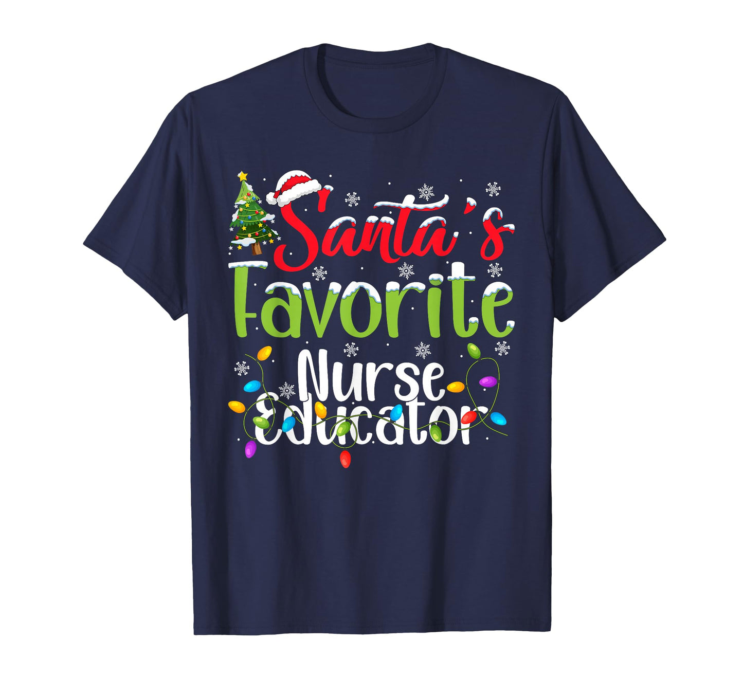 Santa Favorite Nurse Educator Christmas Lights Funny Xmas T-Shirt