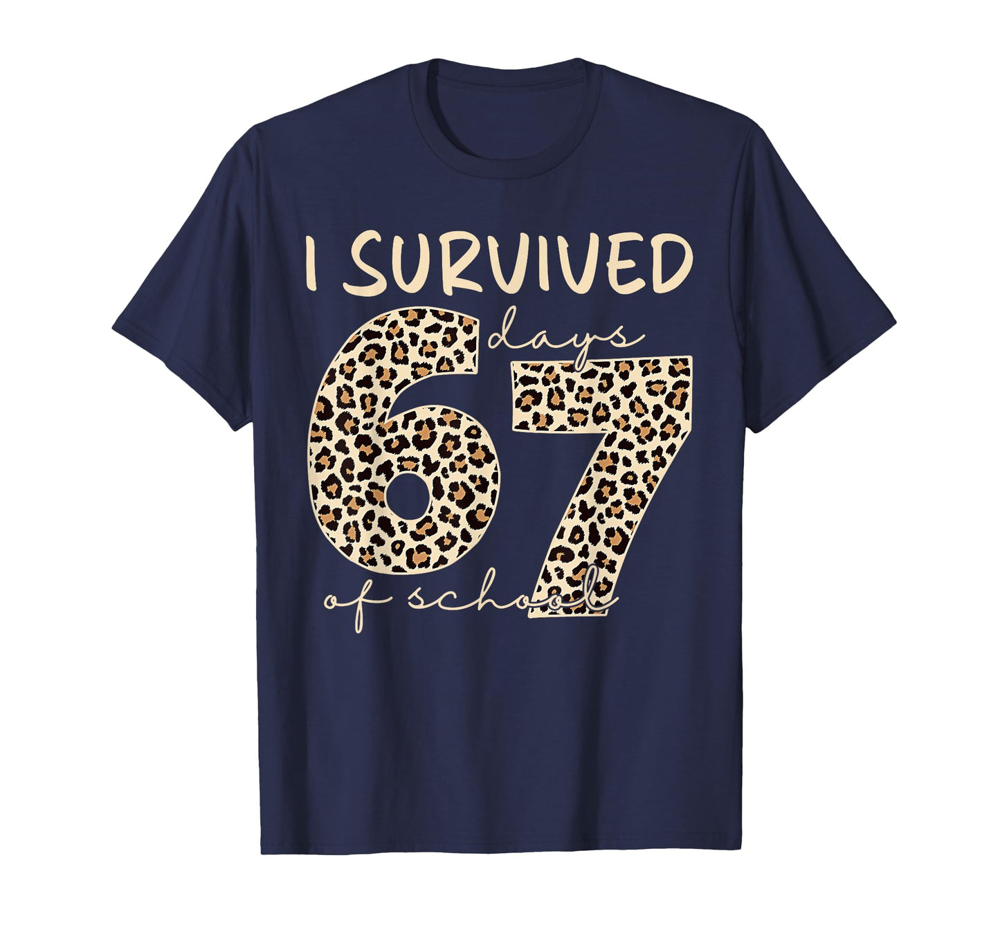I Survived 67 Days of School Funny 67 Meme Cheetah Leopard T-Shirt