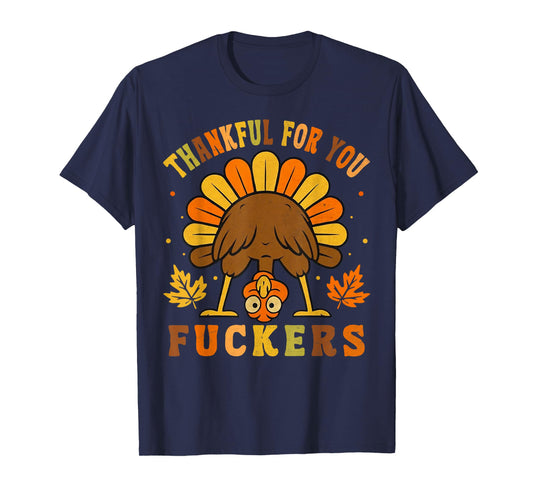 Retro Vintage Thankful for You Fuckers Funny Thanksgiving T-Shirt