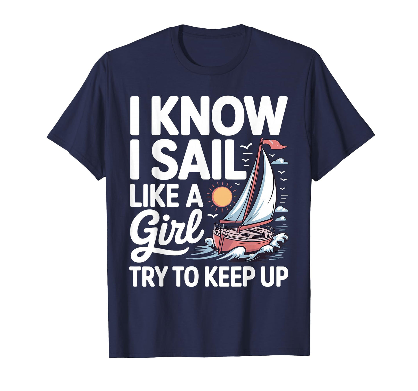 Sailing Art for Women Girls Sailor Sailing Lover Sailboat T-Shirt