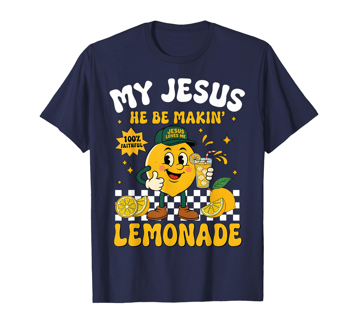 Life Gave Me Some Lemons But My Jesus He Be Making Lemonade T-Shirt