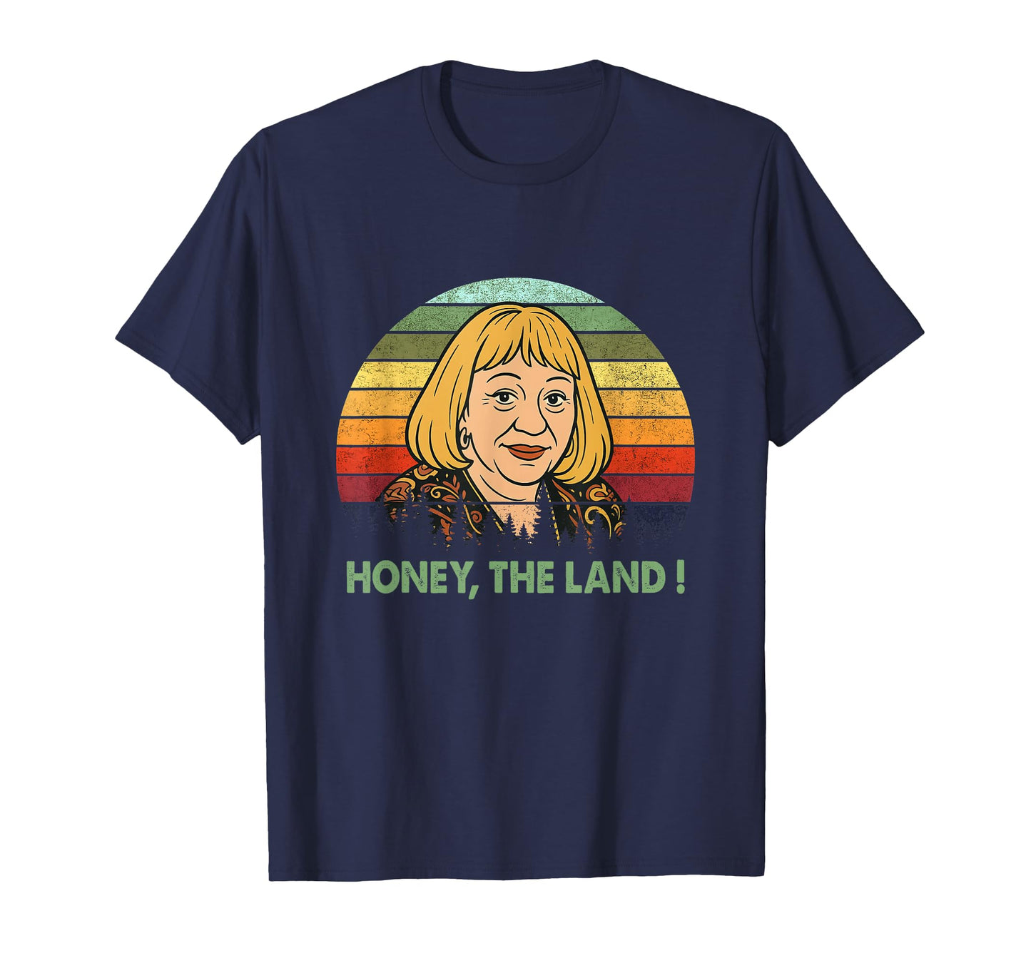 Honey The Land Meme Funny Psychic Quote T-Shirt
