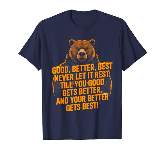 Good Better Best Never Let It Rest Shirt Motivation Saying T-Shirt
