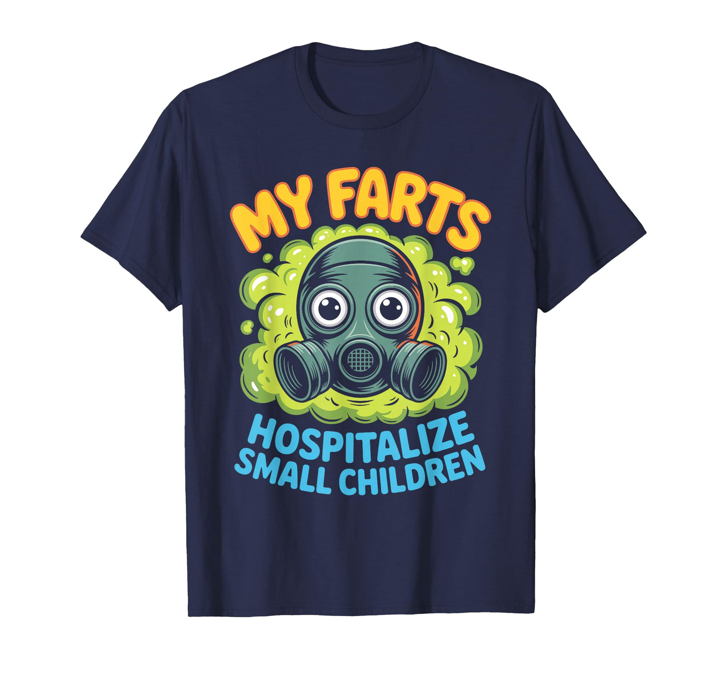 My Farts Hospitalize Small Children Hilarious Puns - T-Shirt