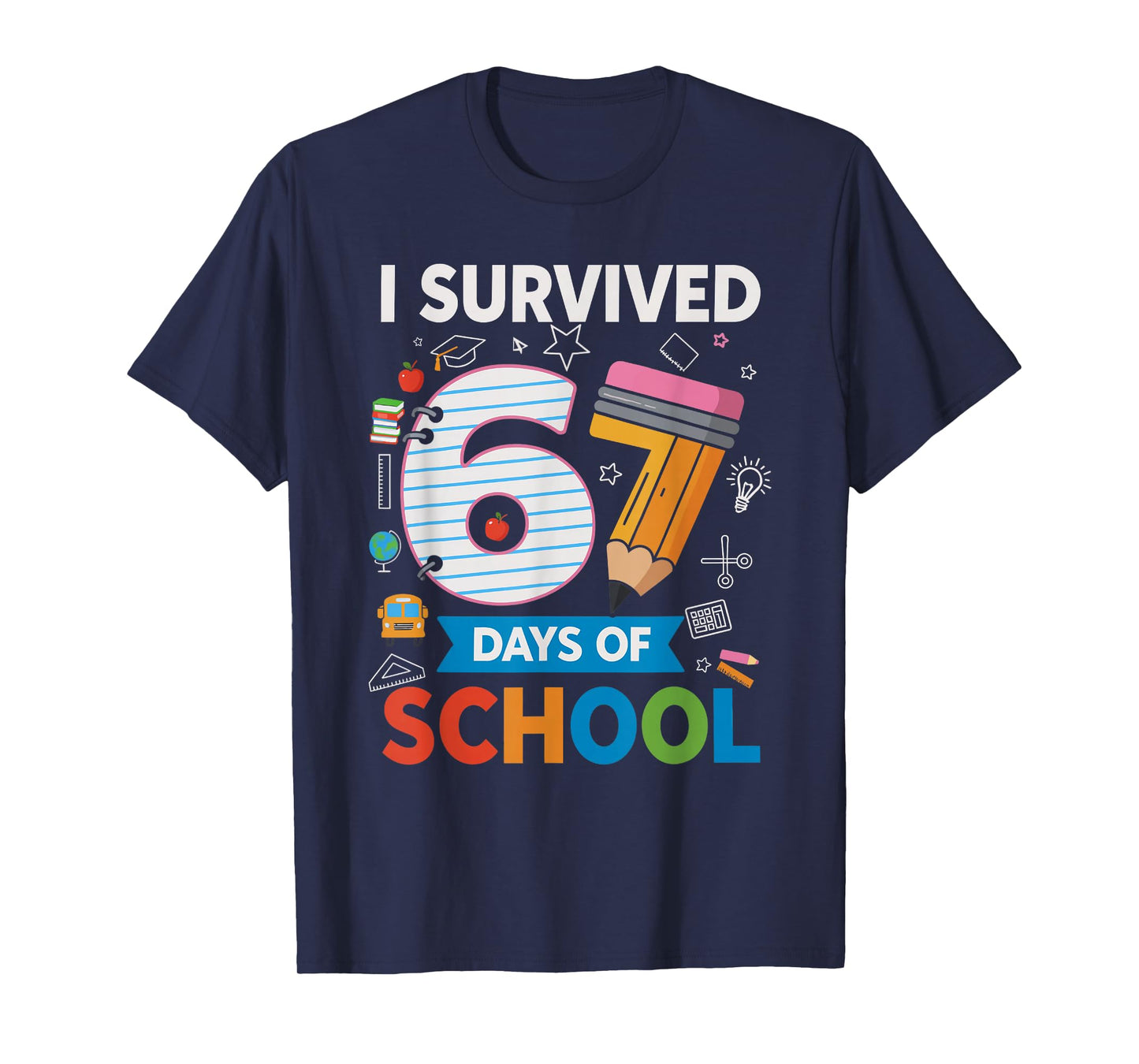 I Survived 67 Days of School Funny Kids Teacher Student Meme T-Shirt