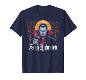 Stay Hydrated Vampire Dracula Glass of Blood Halloween Funny T-Shirt