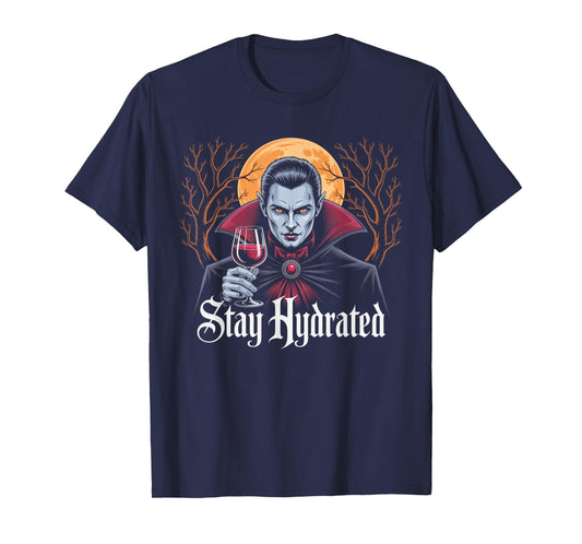 Stay Hydrated Vampire Dracula Glass of Blood Halloween Funny T-Shirt