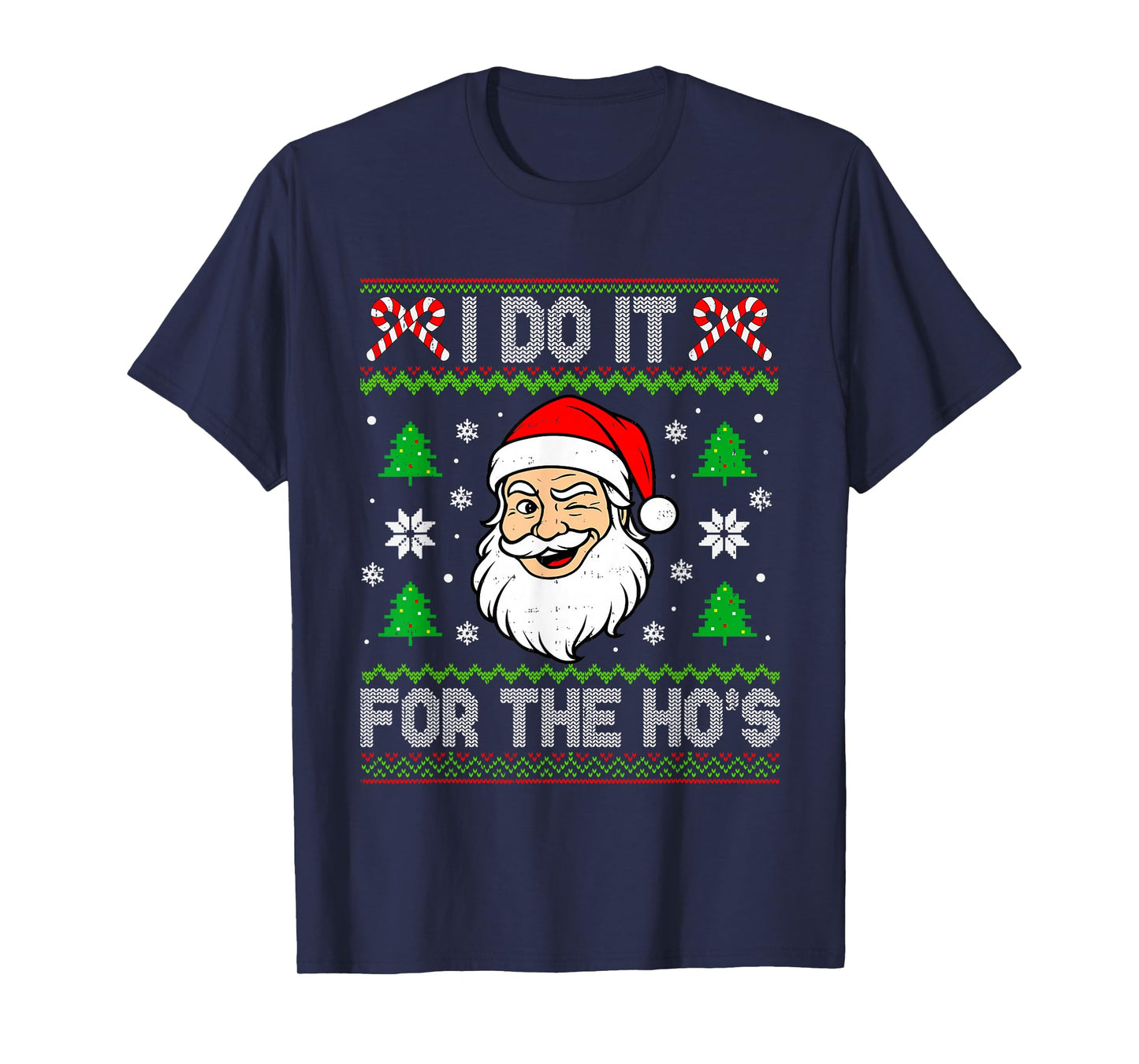 I Do It for The Ho's Santa Funny Inappropriate Christmas Men T-Shirt