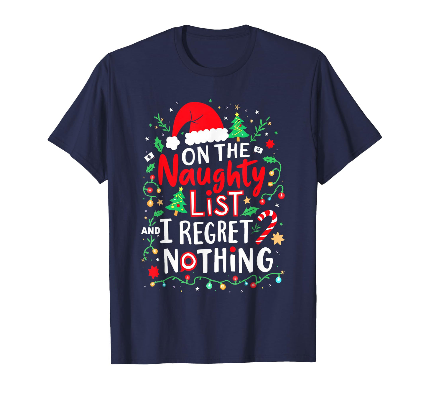 On The Naughty List and I Regret Nothing Funny Christmas T-Shirt