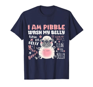 I Am Pibble Wash My Belly T-Shirt