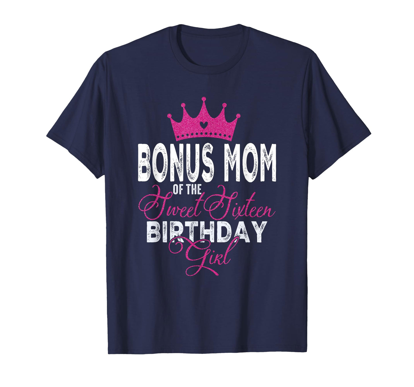 Bonus Mom of The Sweet Sixteen Bday Girl 16th Pink Crown T-Shirt