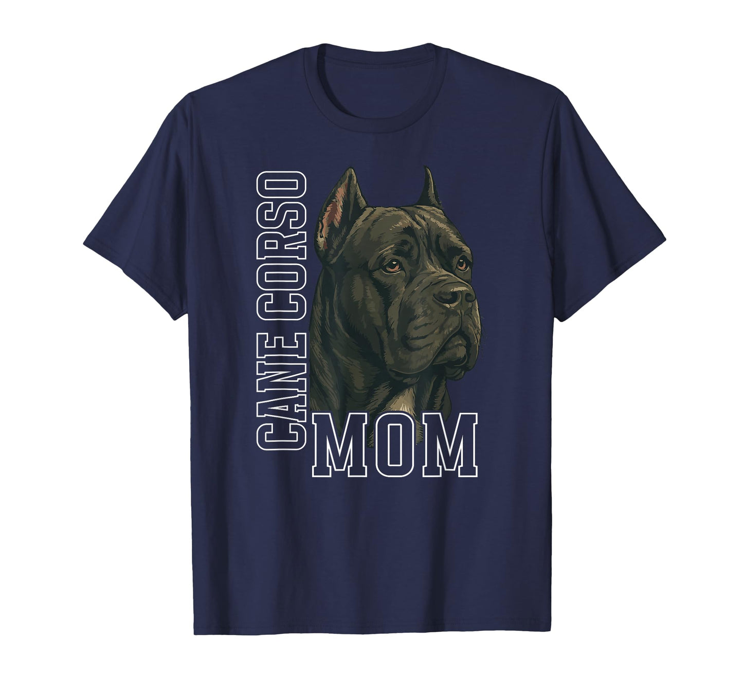 Cane Corso Mom Cane Corso Lover Cane Corso Owner T-Shirt