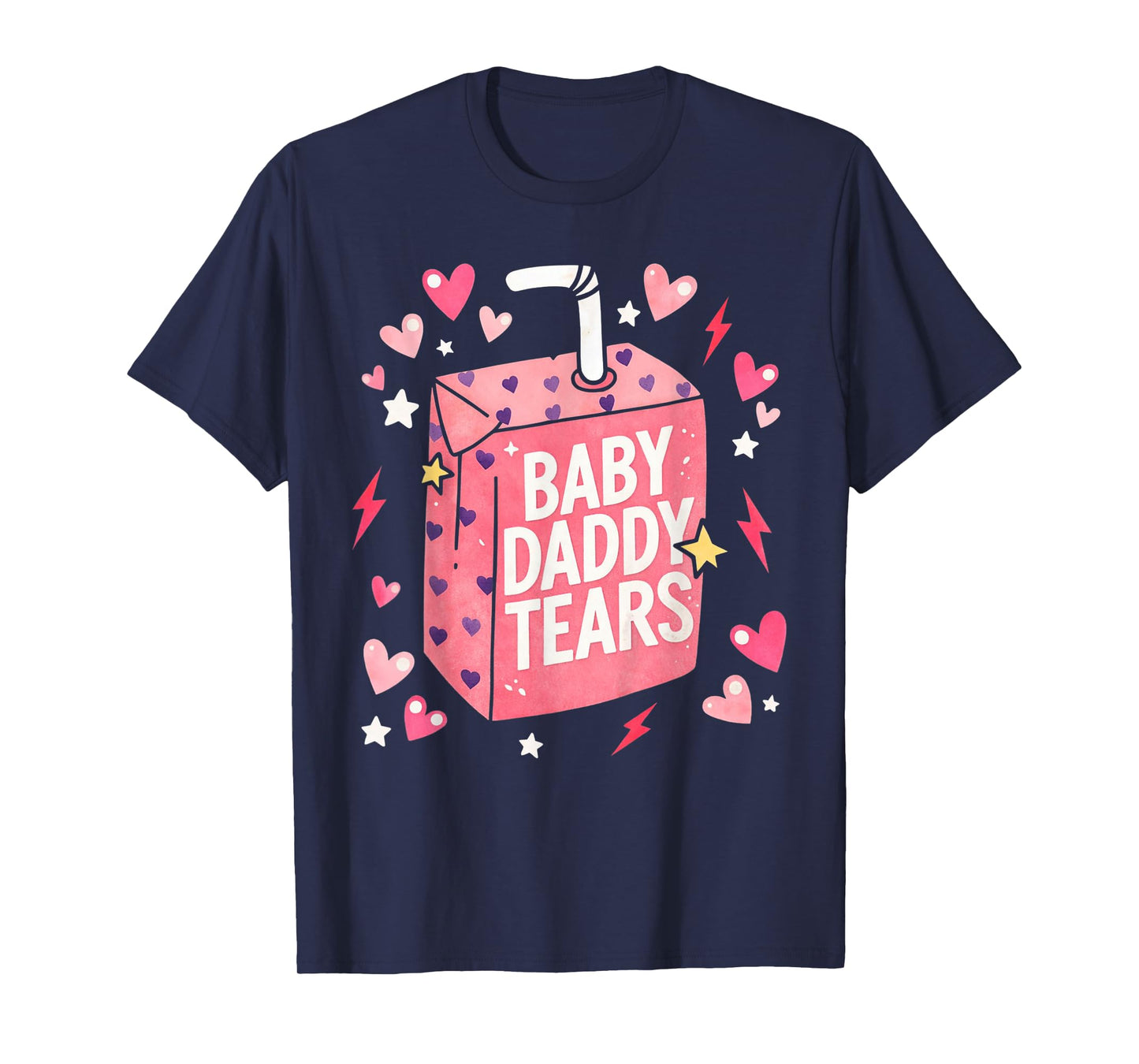Baby Daddy Tears Funny Pink Juice Box Quote T-Shirt