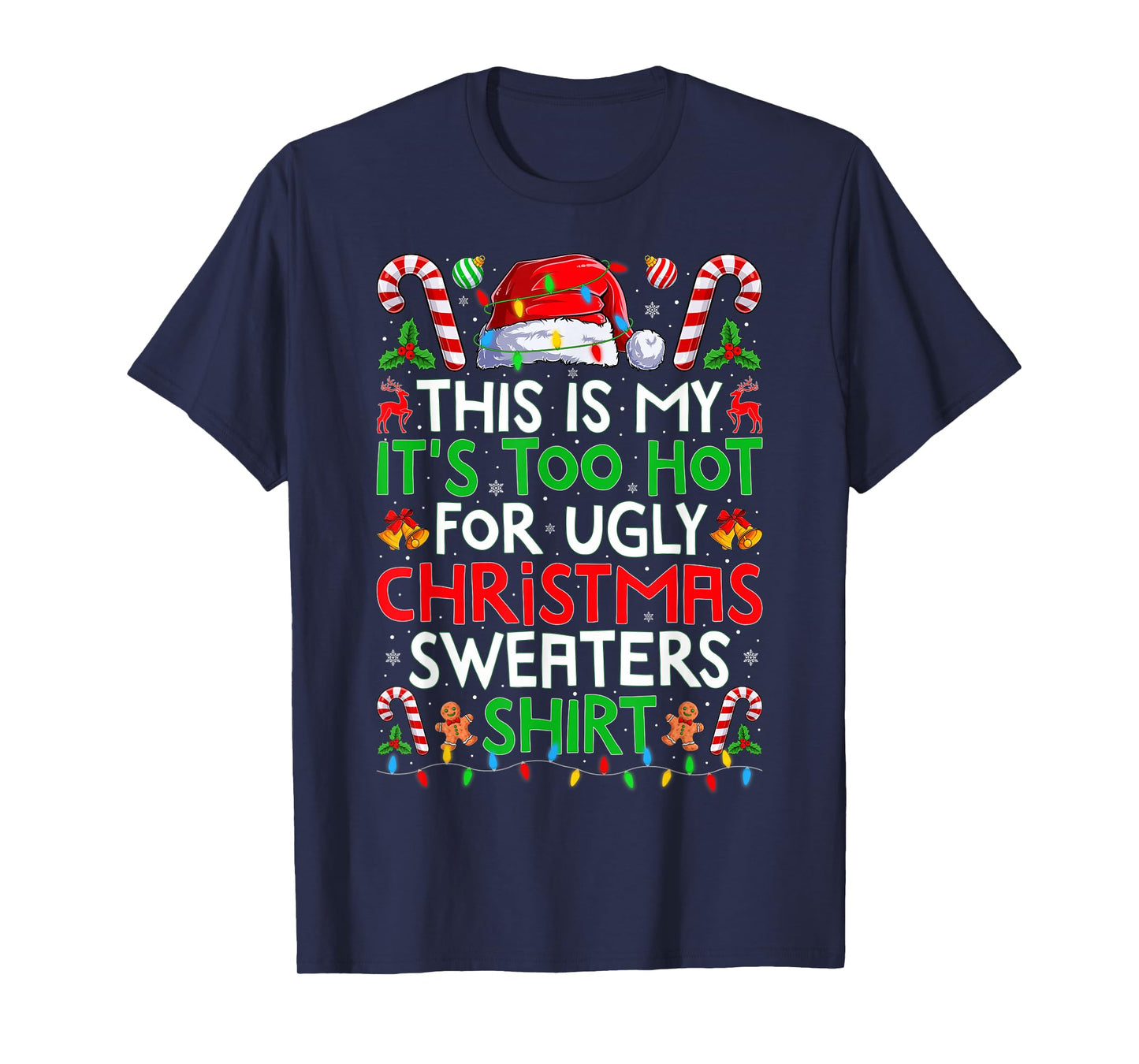 This is My Its Too Hot for Ugly Christmas Sweaters Men Women T-Shirt