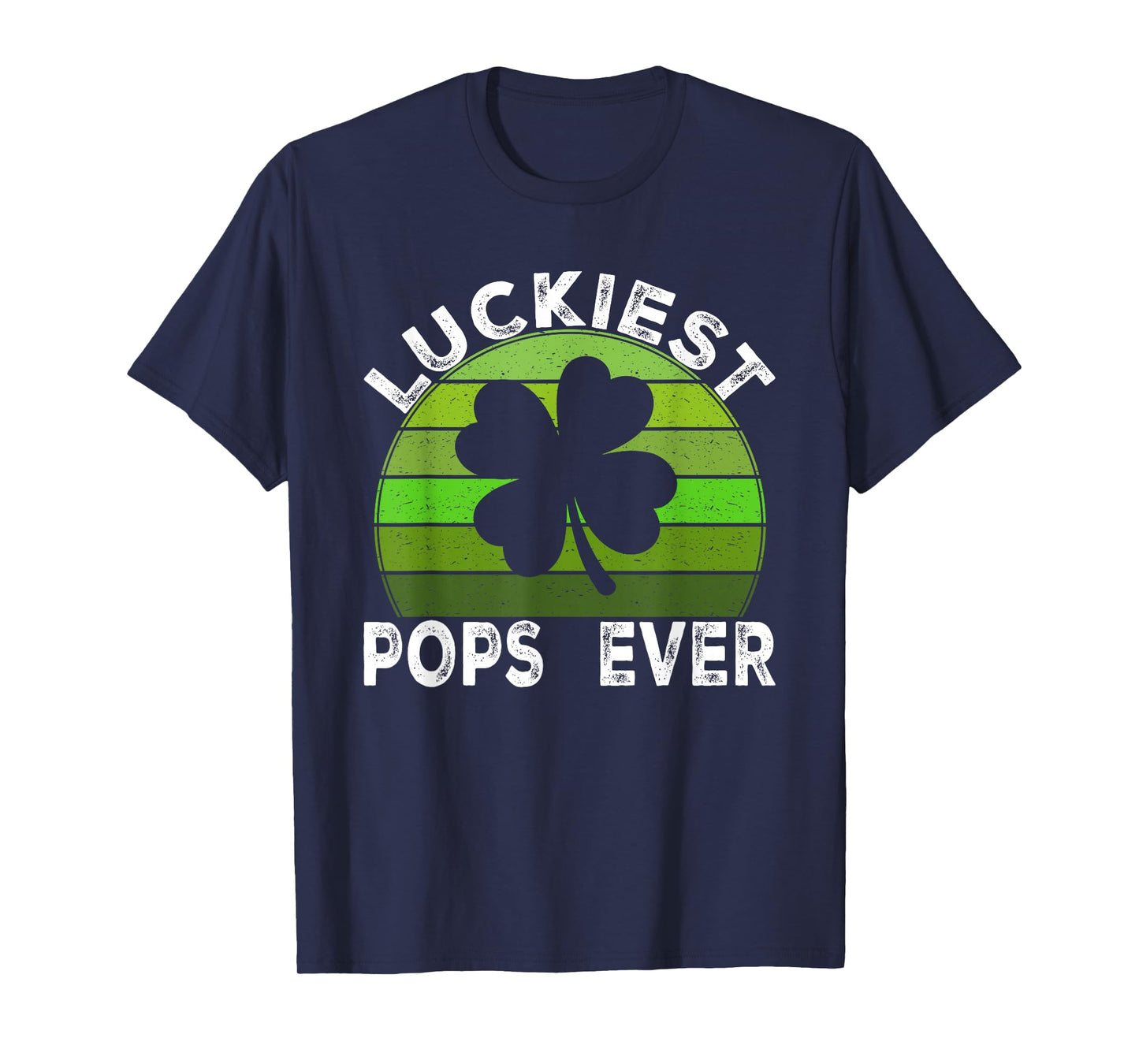 Luckiest Pops Ever Shamrocks Lucky St Patrick's Day T-Shirt