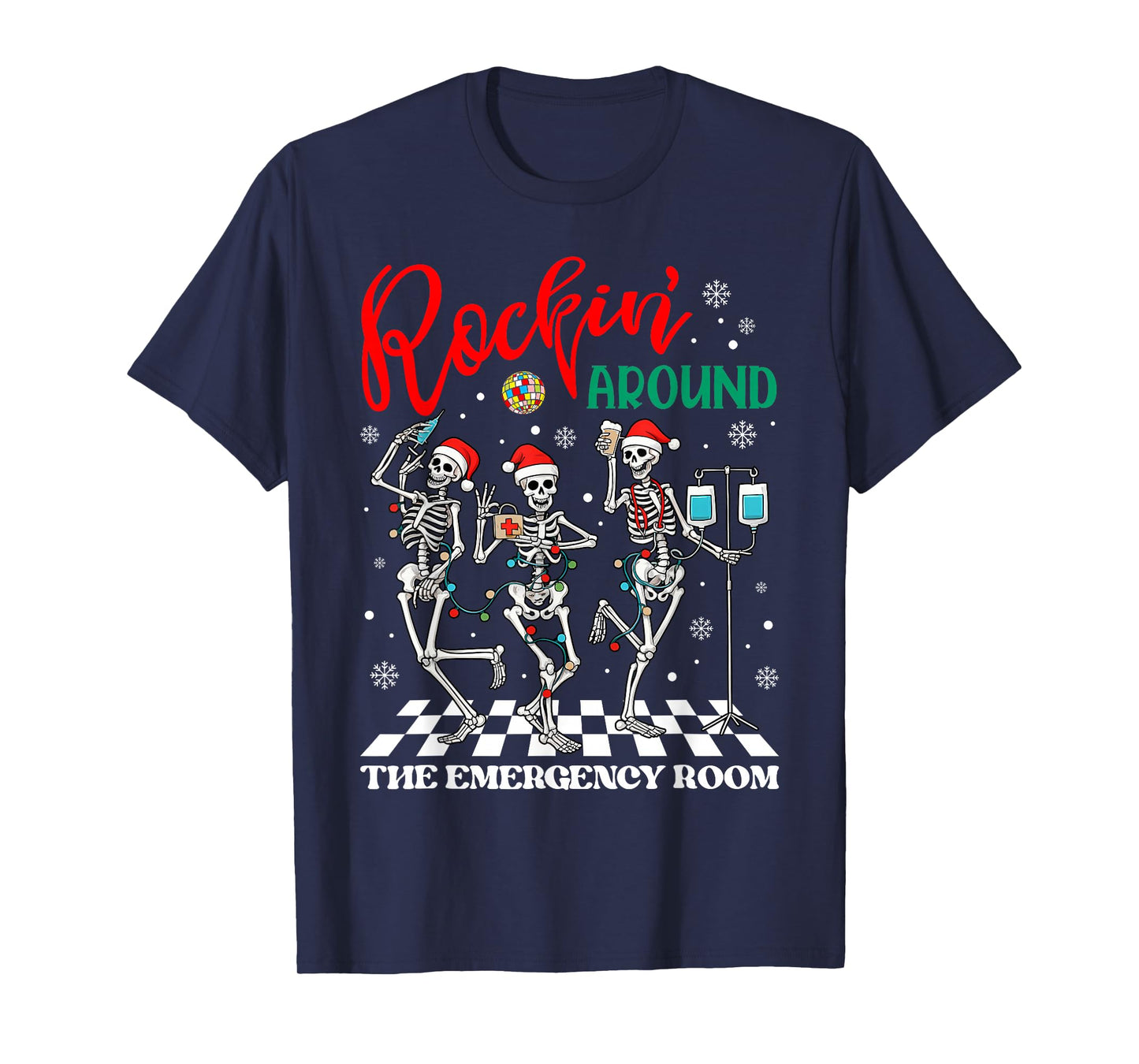 ER Christmas Nurse Rockin Around The Emergency Room Skeleton T-Shirt