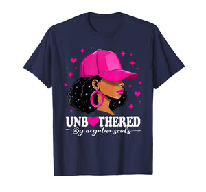 Unbothered by Negative Souls Black Women Black History Month T-Shirt