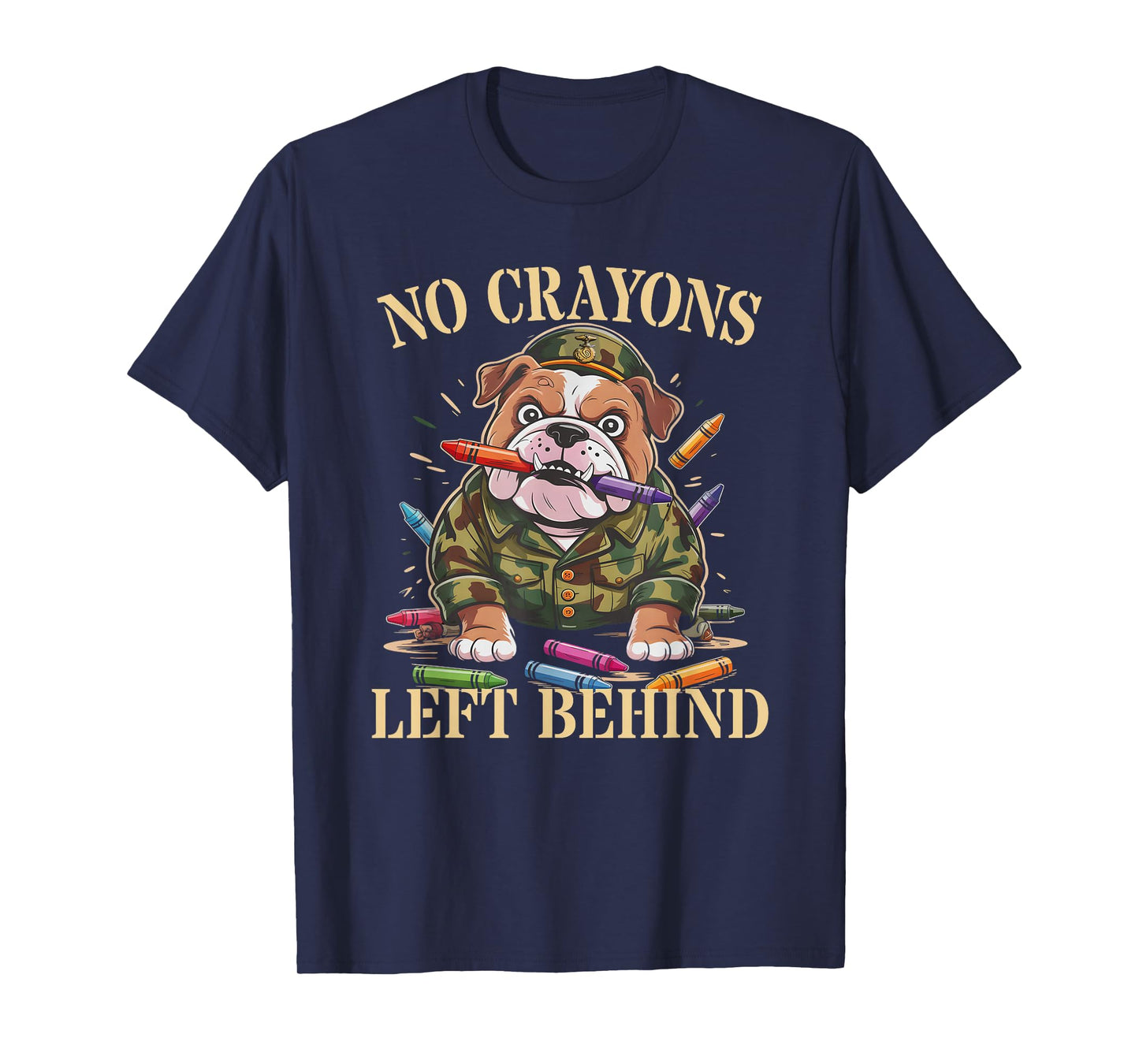 Funny NO Crayons Left Behind Grunt Father Military Soldier T-Shirt