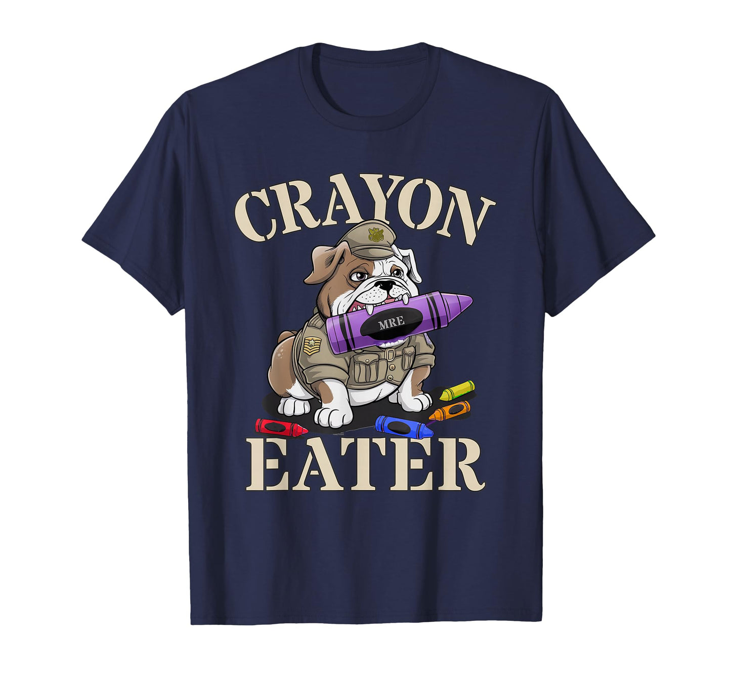 Funny Grunt Crayon Eater Bulldog Our Troop Father Military T-Shirt