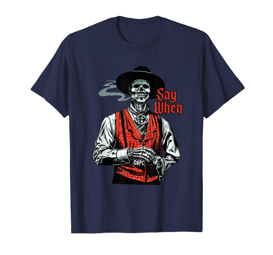 Skull Say When Funny Skeleton Lover T-Shirt