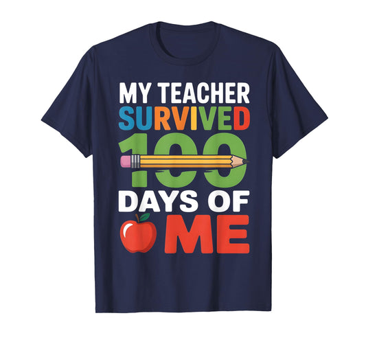 My Teacher Survived 100 Days of Me 100th Days of School T-Shirt