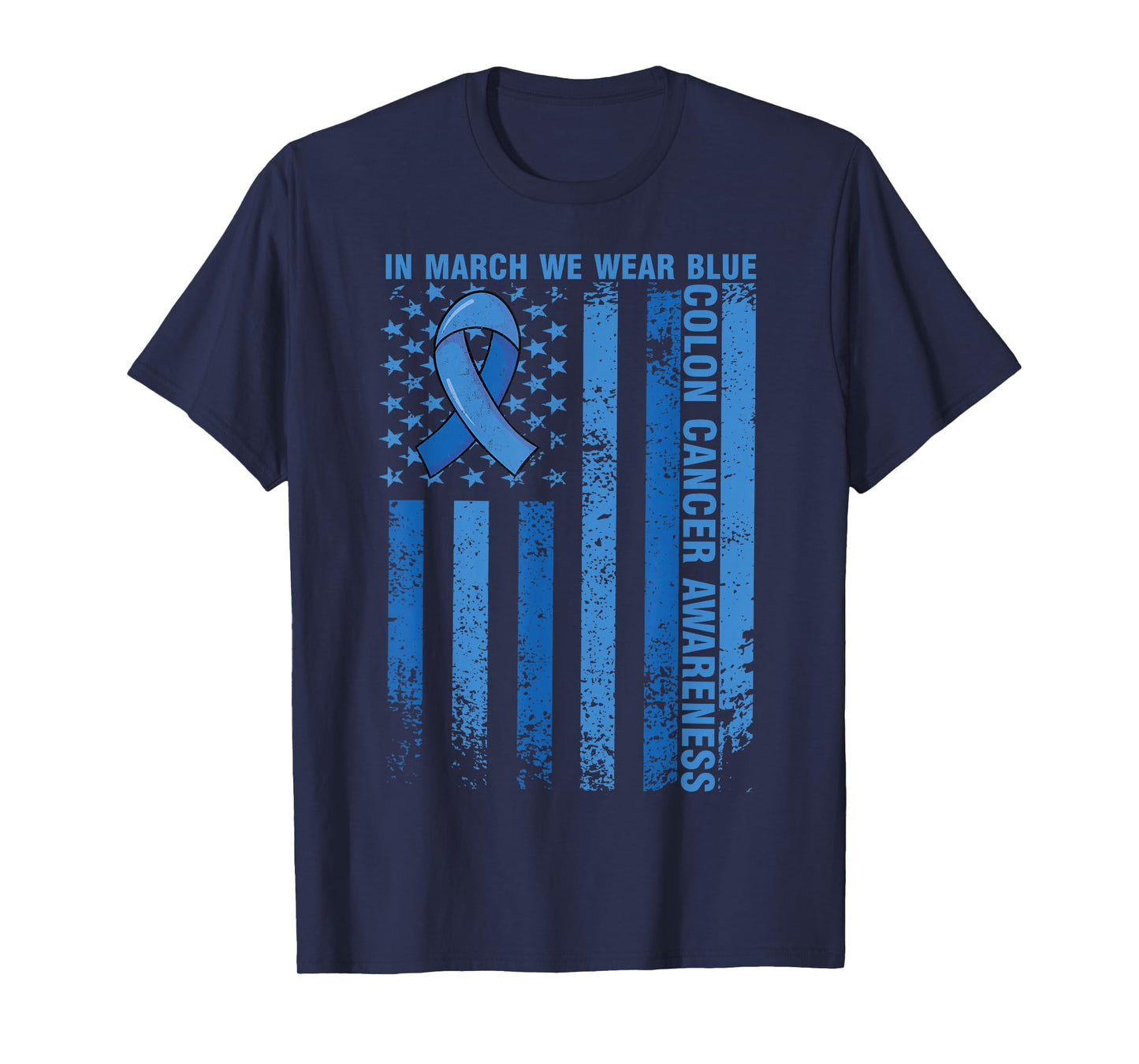 Colon Cancer Awareness USA Flag in March We Wear Blue T-Shirt
