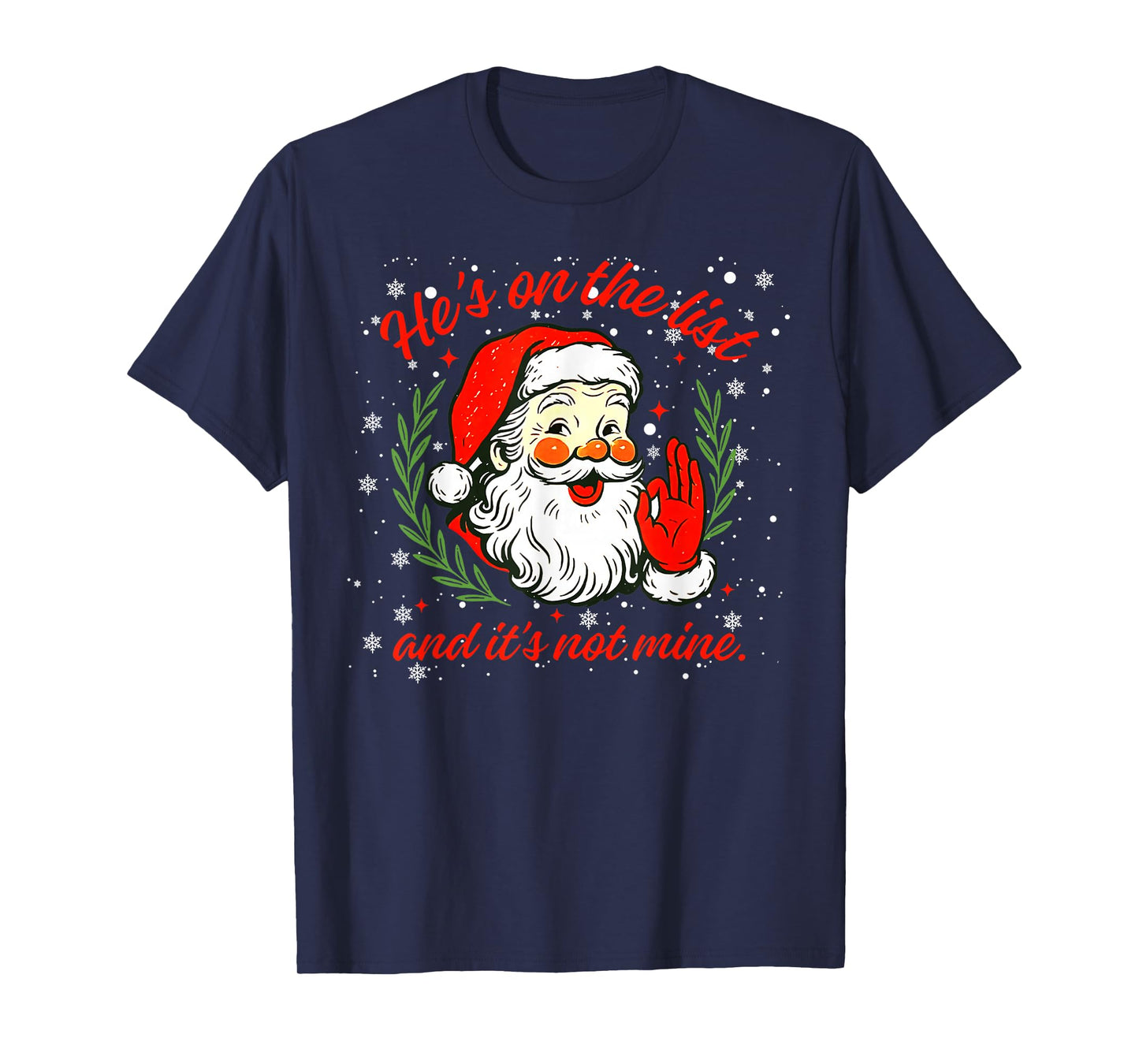 He's on The List not Mine Santa Funny Christmas Xmas Pajama T-Shirt