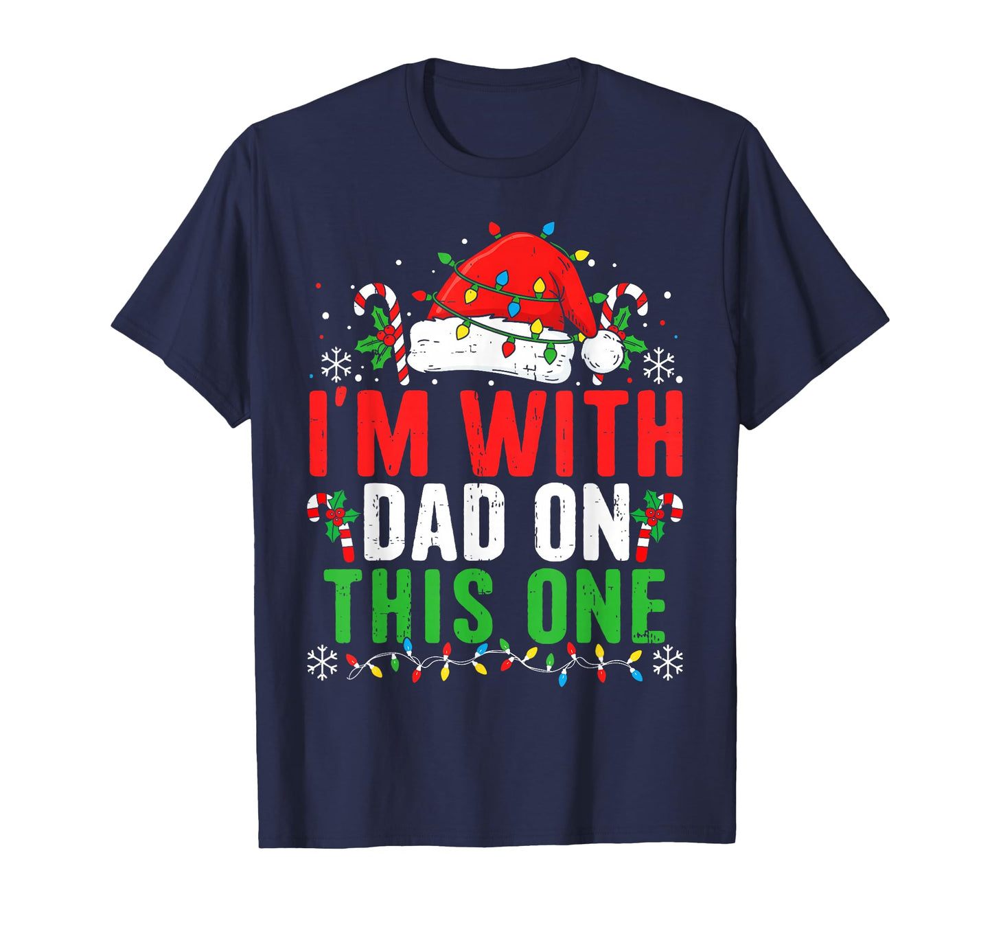 I’m with Dad On This One Funny Matching Christmas Family T-Shirt