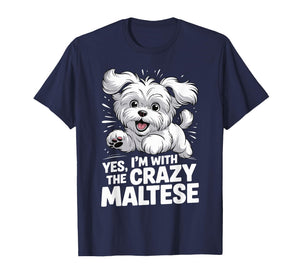 Funny Cute Pet Small Dog Pup Yes I'm with The Crazy Maltese T-Shirt