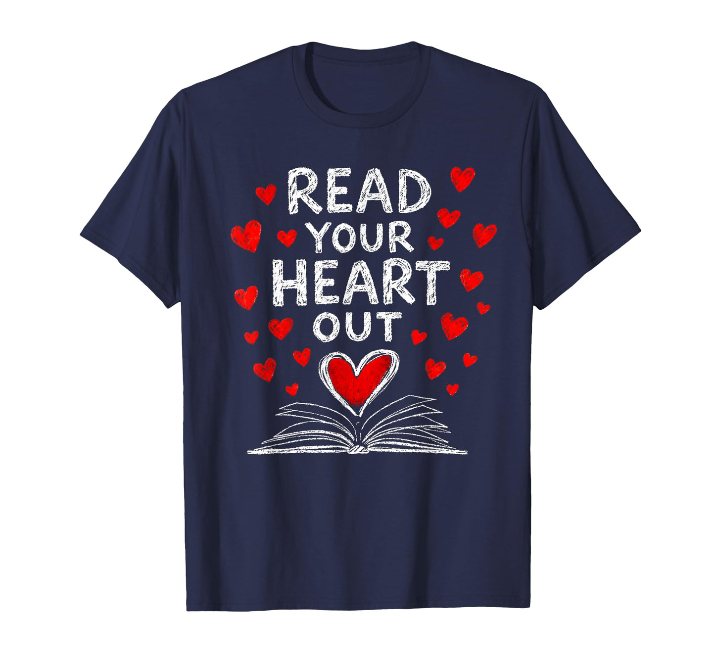 Read Your Heart Out Valentine Book Lover Reading Teacher T-Shirt