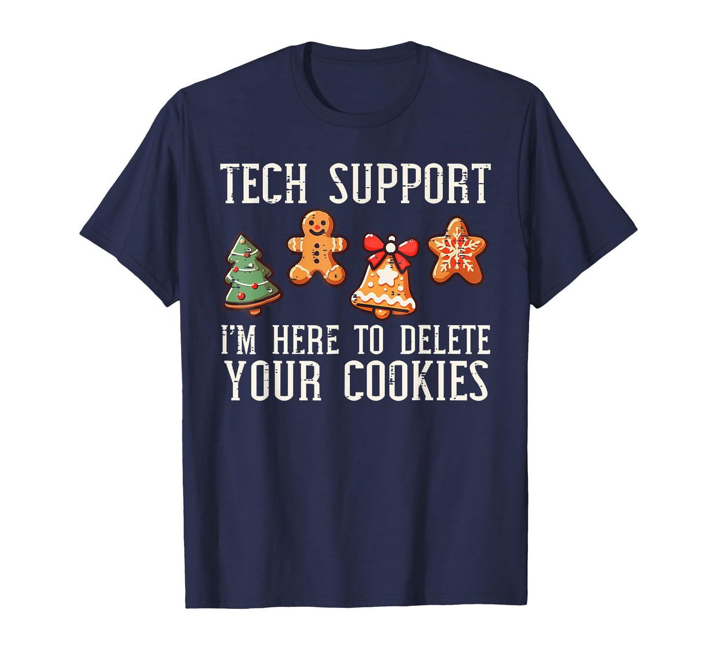 Christmas Tech Support Here to Delete Cookies Xmas Men Women T-Shirt